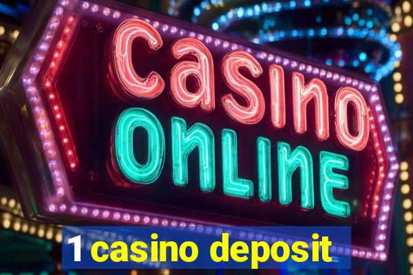 1 casino deposit