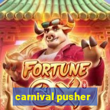 carnival pusher