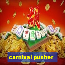 carnival pusher