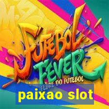 paixao slot