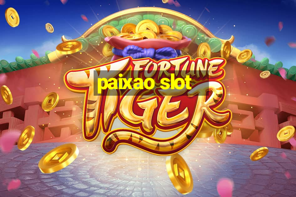 paixao slot