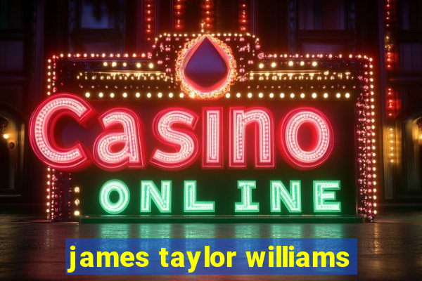 james taylor williams