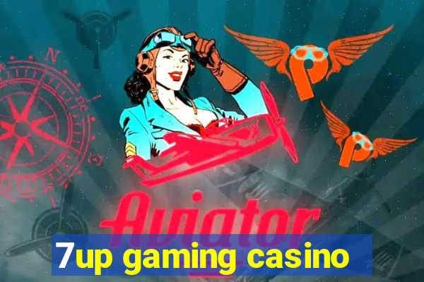 7up gaming casino