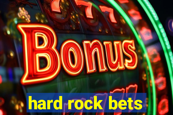 hard rock bets