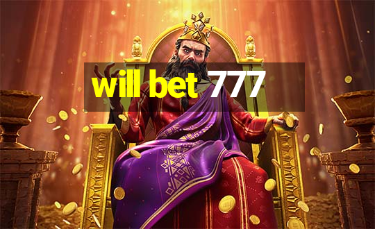 will bet 777