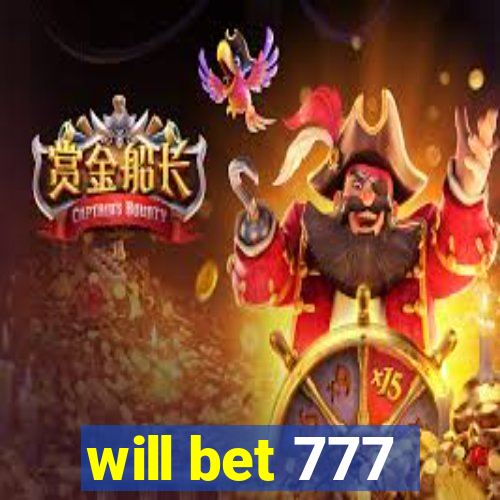 will bet 777