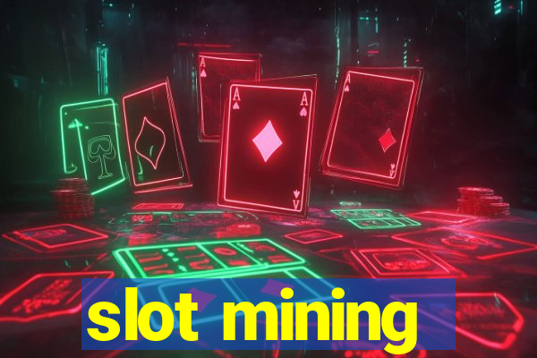 slot mining