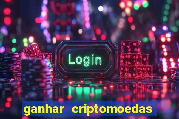 ganhar criptomoedas jogando no celular