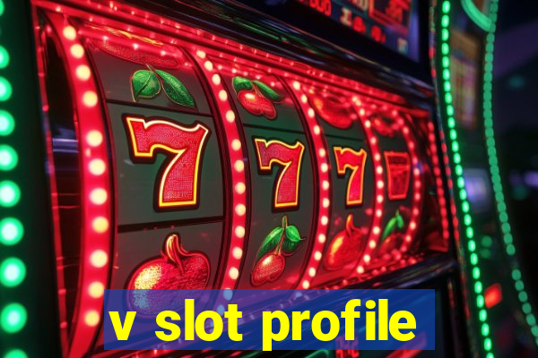 v slot profile