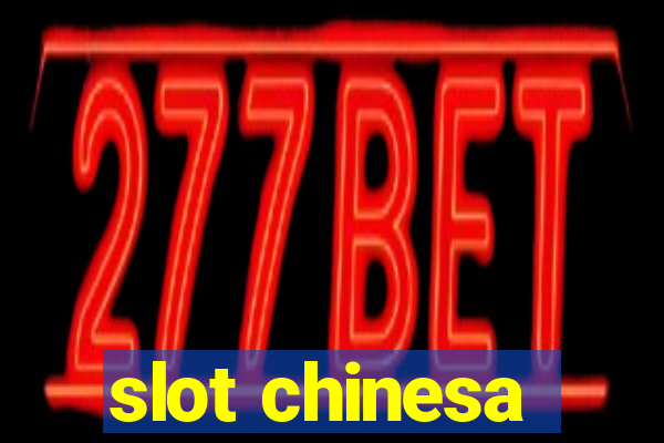 slot chinesa