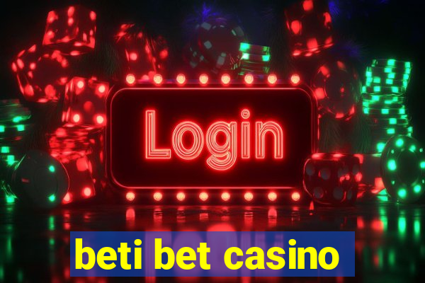 beti bet casino