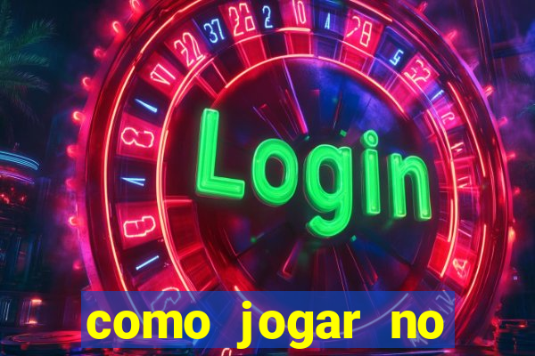 como jogar no cassino online