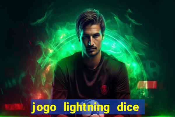 jogo lightning dice valendo dinheiro