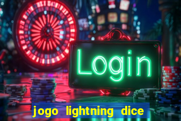 jogo lightning dice valendo dinheiro