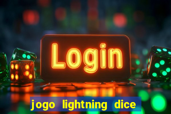 jogo lightning dice valendo dinheiro