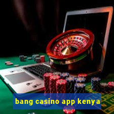 bang casino app kenya