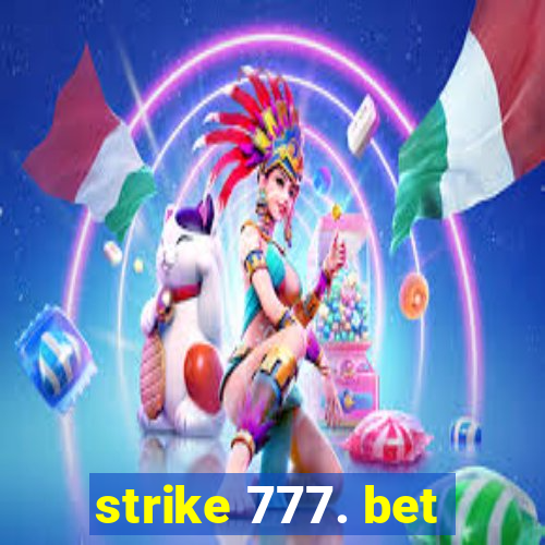 strike 777. bet