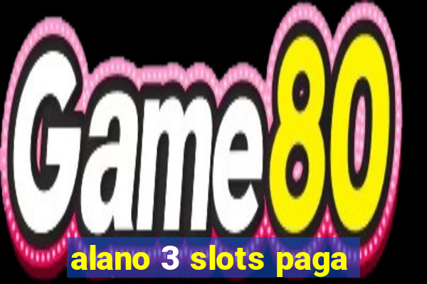 alano 3 slots paga