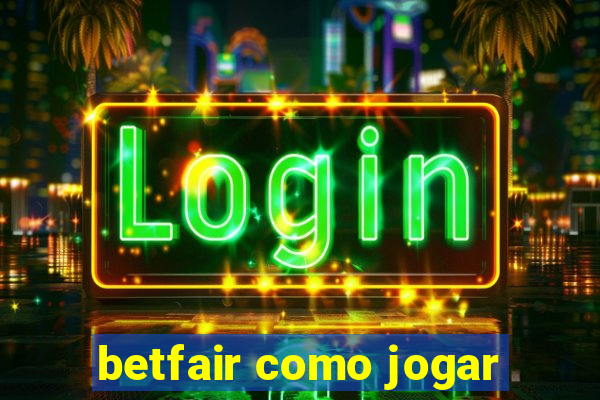 betfair como jogar