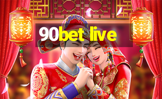 90bet live