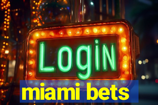 miami bets