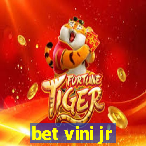 bet vini jr