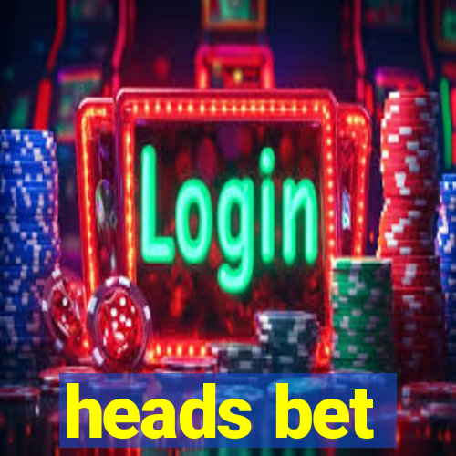 heads bet