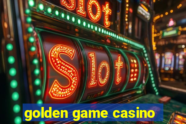 golden game casino