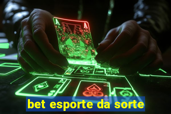 bet esporte da sorte