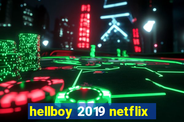 hellboy 2019 netflix