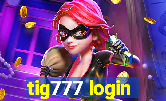 tig777 login