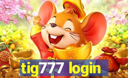 tig777 login