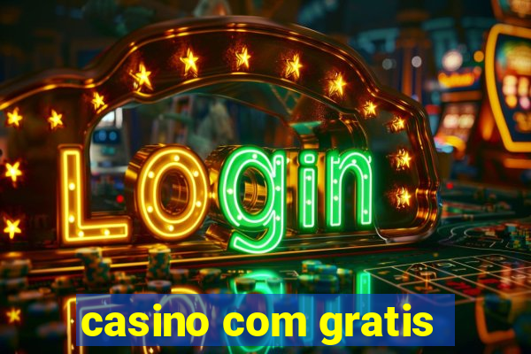 casino com gratis