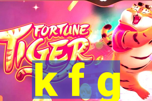 k f g