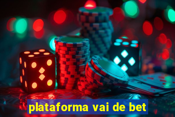 plataforma vai de bet