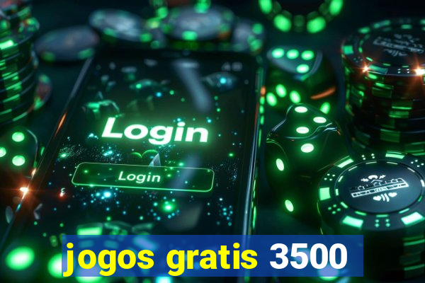 jogos gratis 3500