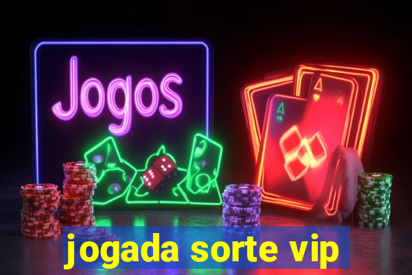 jogada sorte vip