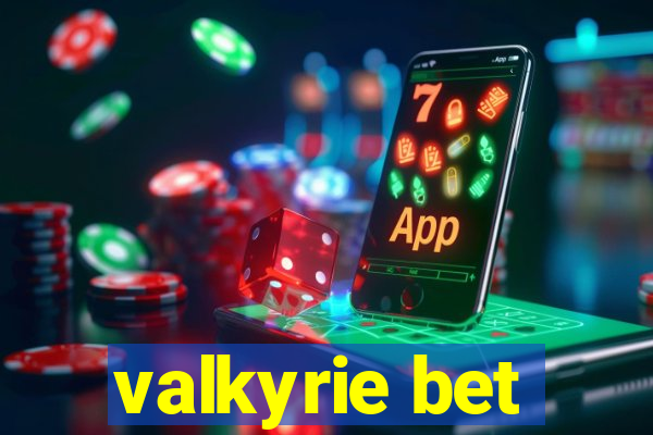 valkyrie bet