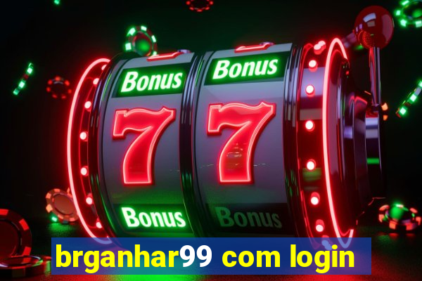 brganhar99 com login