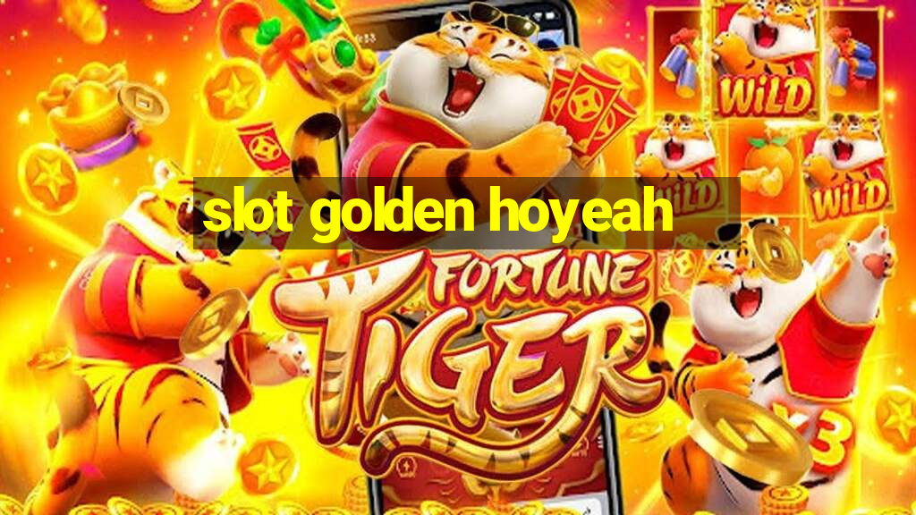 slot golden hoyeah