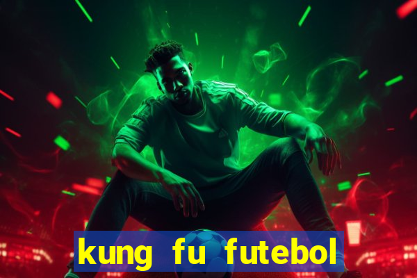 kung fu futebol clube dublado download utorrent