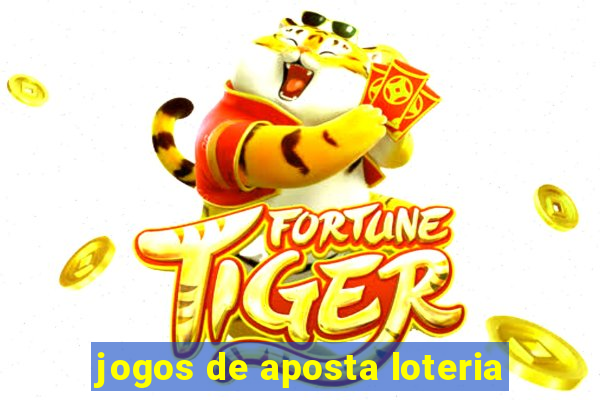 jogos de aposta loteria