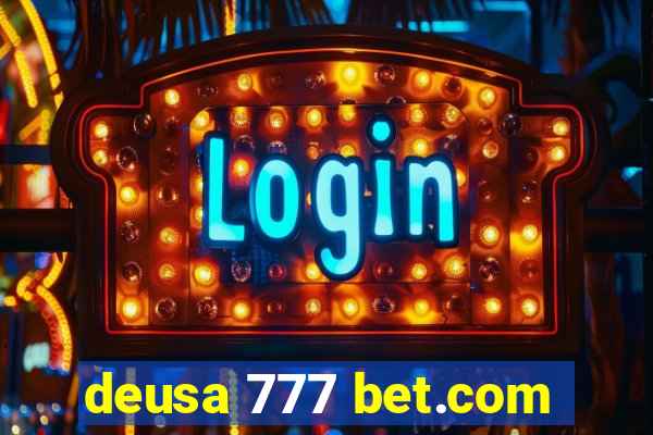 deusa 777 bet.com