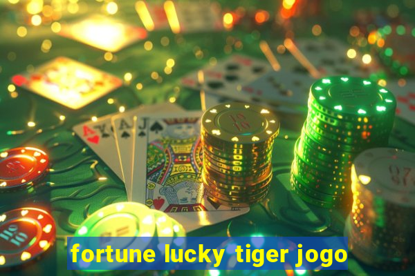 fortune lucky tiger jogo