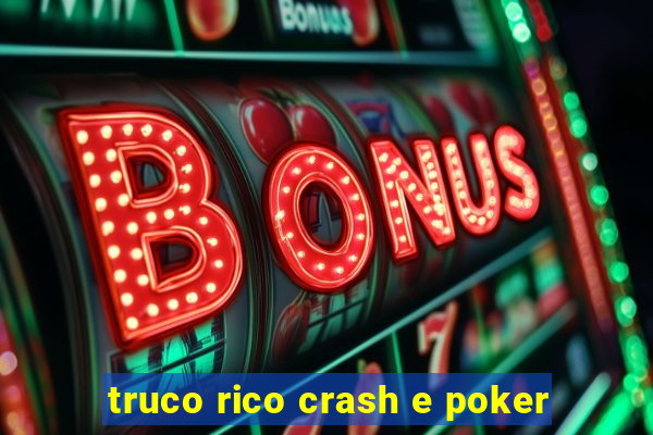 truco rico crash e poker