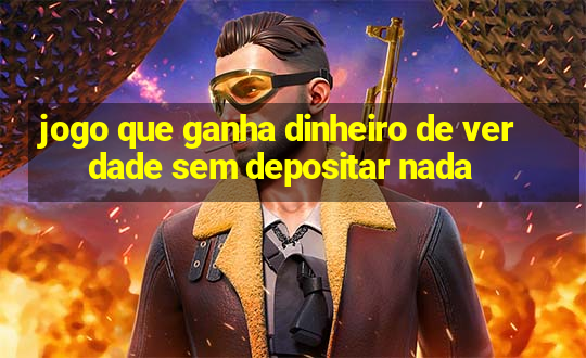 jogo que ganha dinheiro de verdade sem depositar nada