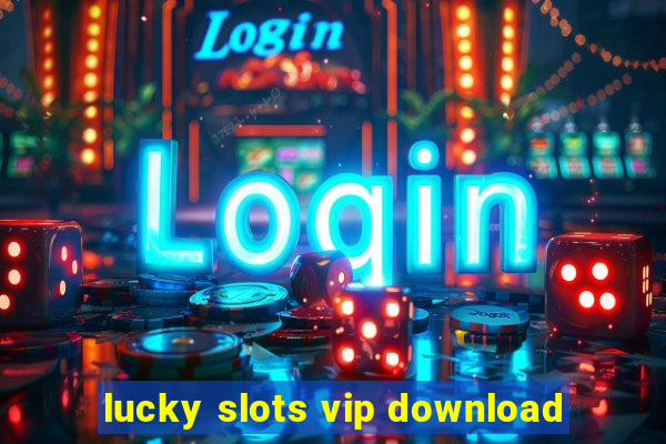 lucky slots vip download