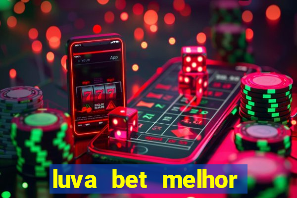 luva bet melhor horário para jogar