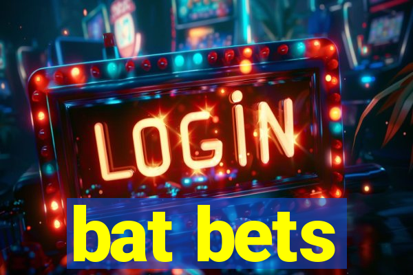 bat bets