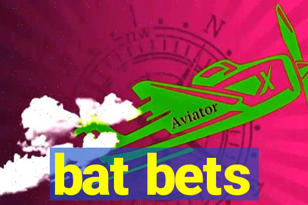 bat bets